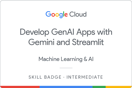 Develop GenAI Apps with Gemini and Streamlit Skill